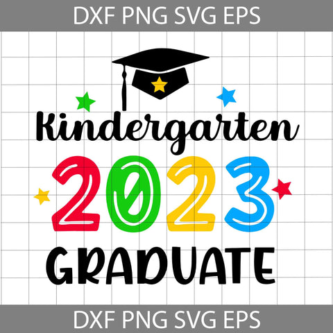 Class of 2023 Kindergarten SVG, School SVG, Graduation SVG, Back To School Svg, Cricut File, Clipart, Svg, Png, Eps, Dxf