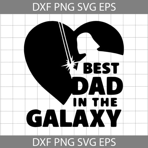 Best Dad In The Galaxy SVG,  Father's Day Svg, Cricut File, Clipart, Svg, Png, Eps, Dxf