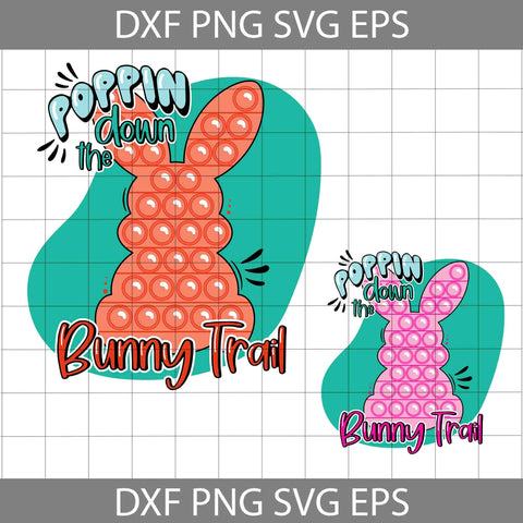 Poppin Down The Bunny Trail Svg, Bunny Svg, rabbit Svg, Bundle, Easter's Day Svg, Cricut File, Clipart, Svg, Png, Eps, Dxf