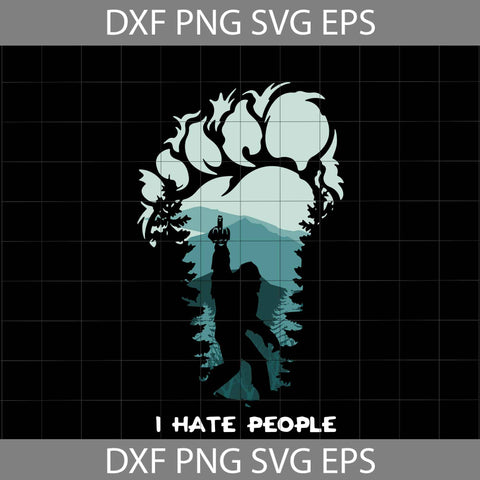 I Hate People Svg, Big Foot Svg, Cricut File, Svg, Camping Svg, Camper Svg