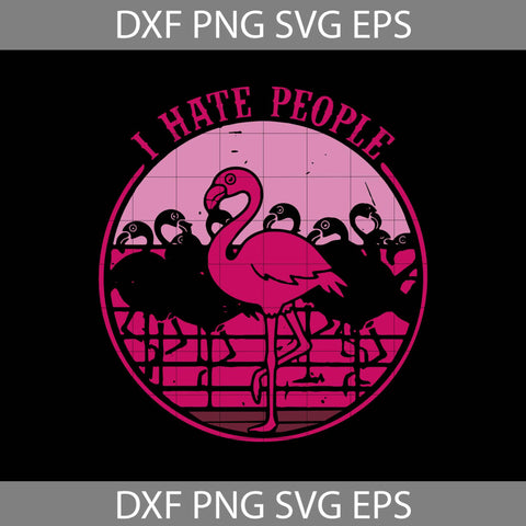 I Hate People Svg, Flamingo Svg, Camping Svg, Cricut File, Svg Outdoor Svg