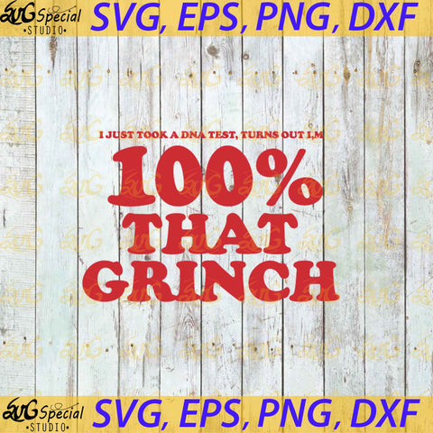 100 Percent That Grinch Svg, Cricut File, Grinch Svg, Grinches Svg, Dr.seuss Svg, Clipart, Christmas Svg, Merry Christmas Svg, Png, Eps, Dxf