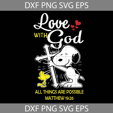 Woodstock svg, Love With God All Things Are Possible Matthew Svg, Cricut File, Clipart, Jesus Svg, Christmas Svg, Png, Eps, Dxf