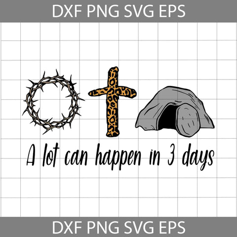 Jesus A Lot Can Happen In 3 Days svg, Jesus Svg, Awareness Svg, cricut file, clipart, svg, png, eps, dxf