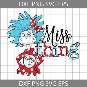 Miss Thing SVg, Thing 1 Svg, Cat In The Hat Svg, Read Book Svg, Cricut File, Clipart, Funny Quotes Svg, Png, Eps, Dxf