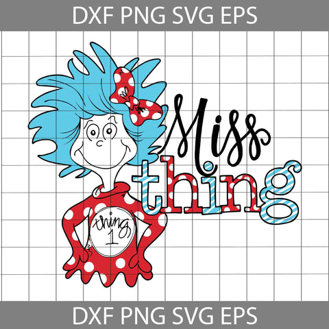 Miss Thing SVg, Thing 1 Svg, Cat In The Hat Svg, Read Book Svg, Cricut File, Clipart, Funny Quotes Svg, Png, Eps, Dxf