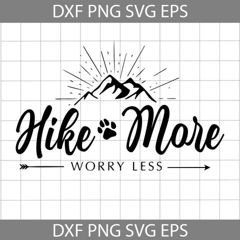 Hike More Worry Less svg, Mountain vacation svg, Hiking SVg, Outdoor Activity Svg, cricut file, clipart, svg, png, eps, dxf